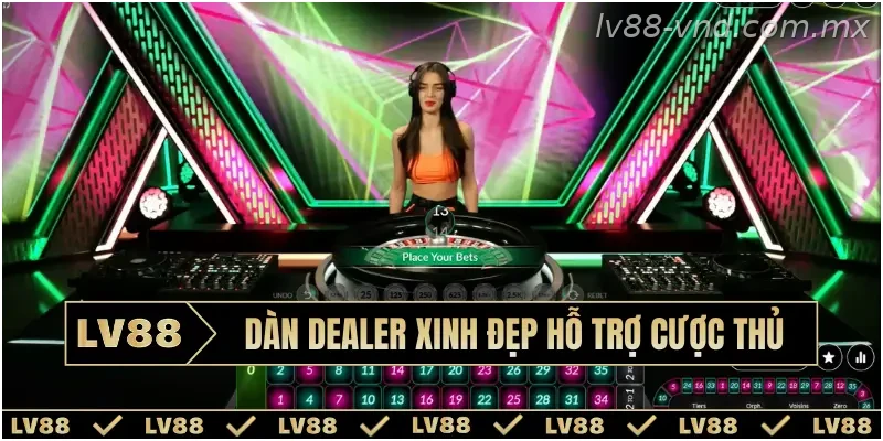 Dàn Dealer xinh đẹp hỗ trợ cược thủ