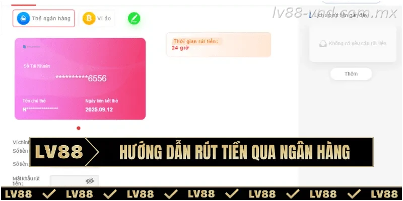 Cách rút tiền về tài khoản ngân hàng tại LV88