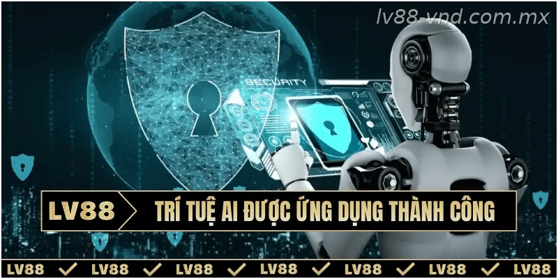 Trí tuệ AI được ứng dụng thành công